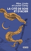 Couverture du livre Cité de soie et d'acier (La) - Carey Mike & Linda & Louise - 9791036002571