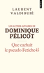 Couverture du livre Autres affaires de Dominique Pelicot (Les): que cachait le pseudo - Valdiguié Laurent - 9791041427635