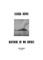 Couverture du livre Histoire de ma gueule - Kayal Elissa - 9782924652817