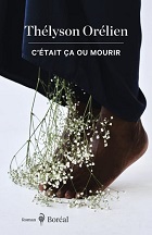 Couverture du livre C'était ça ou mourir - Orélien Thelyson - 9782764629253