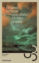 corps célestes à la lisière du monde jon kalman stefansson bourgois éric boury 9782267058376 